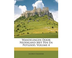 Wandelingen Door Nederland Met Pen En Potlood, Volume 4, Jacobus Craandijk  |... | bol.com