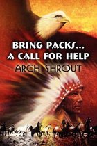 Bring Packs...a Call for Help