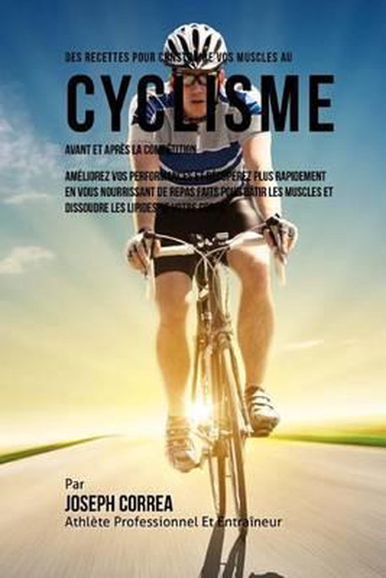 Des Recettes Pour Construire Vos Muscles Au Cyclisme Avant E ... - cover