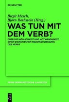 Reihe Germanistische Linguistik- Was tun mit dem Verb?