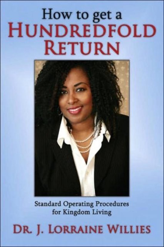 How to Get a Hundredfold Return, Dr. J. Lorraine Willies