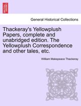 Thackeray's Yellowplush Papers, Complete and Unabridged Edition. the Yellowplush Correspondence and Other Tales, Etc.