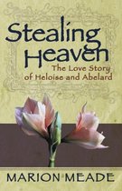 Stealing Heaven: The Love Story of Heloise and Abelard