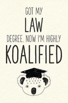 Got My Law Degree. Now I'm Highly Koalified