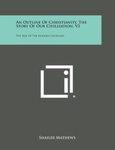 An Outline of Christianity, the Story of Our Civilization, V3