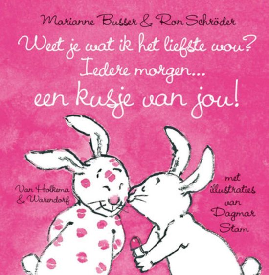 Cover van het boek 'Weet je wat ik het liefste wou? Iedere morgen een kusje van jou!' van M. Busser