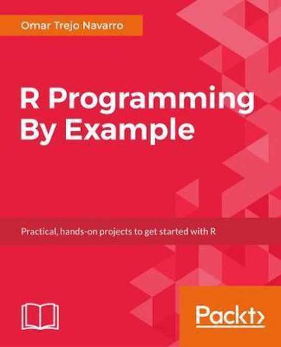 R Programming By Example | 9781788292542 | Omar Trejo Navarro | Boeken ...