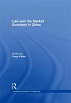 The Library of Essays on Chinese Law - Law and the Market Economy in China