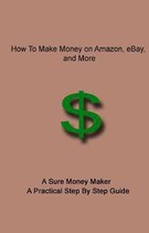 How To Make Money on Amazon, eBay, and More