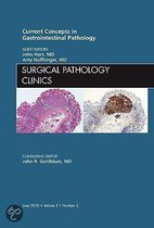 Current Concepts In Gastrointestinal Pathology, An Issue Of Surgical Pathology Clinics