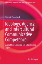 Intercultural Communication and Language Education - Ideology, Agency, and Intercultural Communicative Competence