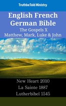 Parallel Bible Halseth English 2458 - English French German Bible - The Gospels X - Matthew, Mark, Luke & John