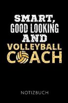 Smart, Good Looking and Volleyball Coach Notizbuch