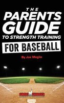 The Parent's Guide To Strength Training For Baseball