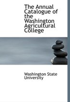 The Annual Catalogue of the Washington Agricultural College