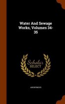 Water and Sewage Works, Volumes 34-35