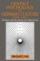 Gestalt Psychology in German Culture, 1890-1967