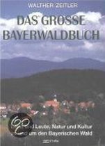 Das Grosse Bayerwaldbuch