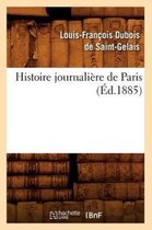 Litterature- Histoire Journalière de Paris, (Éd.1885)