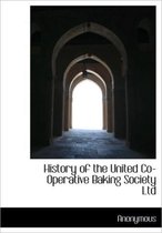 History of the United Co-Operative Baking Society Ltd
