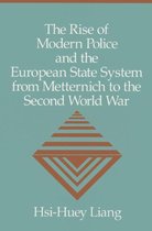 The Rise of Modern Police and the European State System from Metternich to the Second World War