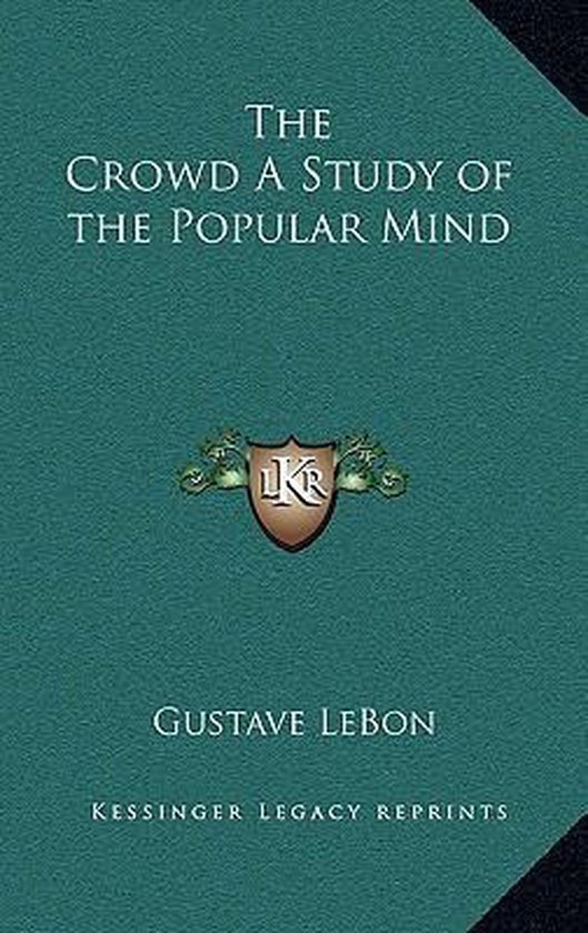 The Crowd a Study of the Popular Mind
