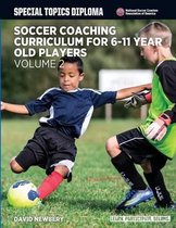 Soccer Coaching Curriculum for 6-11 Year Old Players - Volume 2