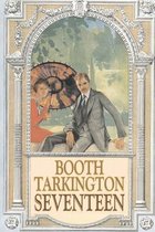 Seventeen by Booth Tarkington, Fiction, Political, Literary, Classics