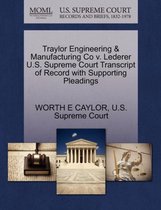 Traylor Engineering & Manufacturing Co V. Lederer U.S. Supreme Court Transcript of Record with Supporting Pleadings