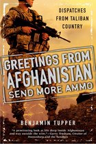 Greetings from Afghanistan, Send More Ammo