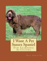 I Want a Pet Sussex Spaniel