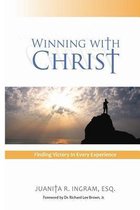 Winning with Christ - Finding Victory in Every Experience