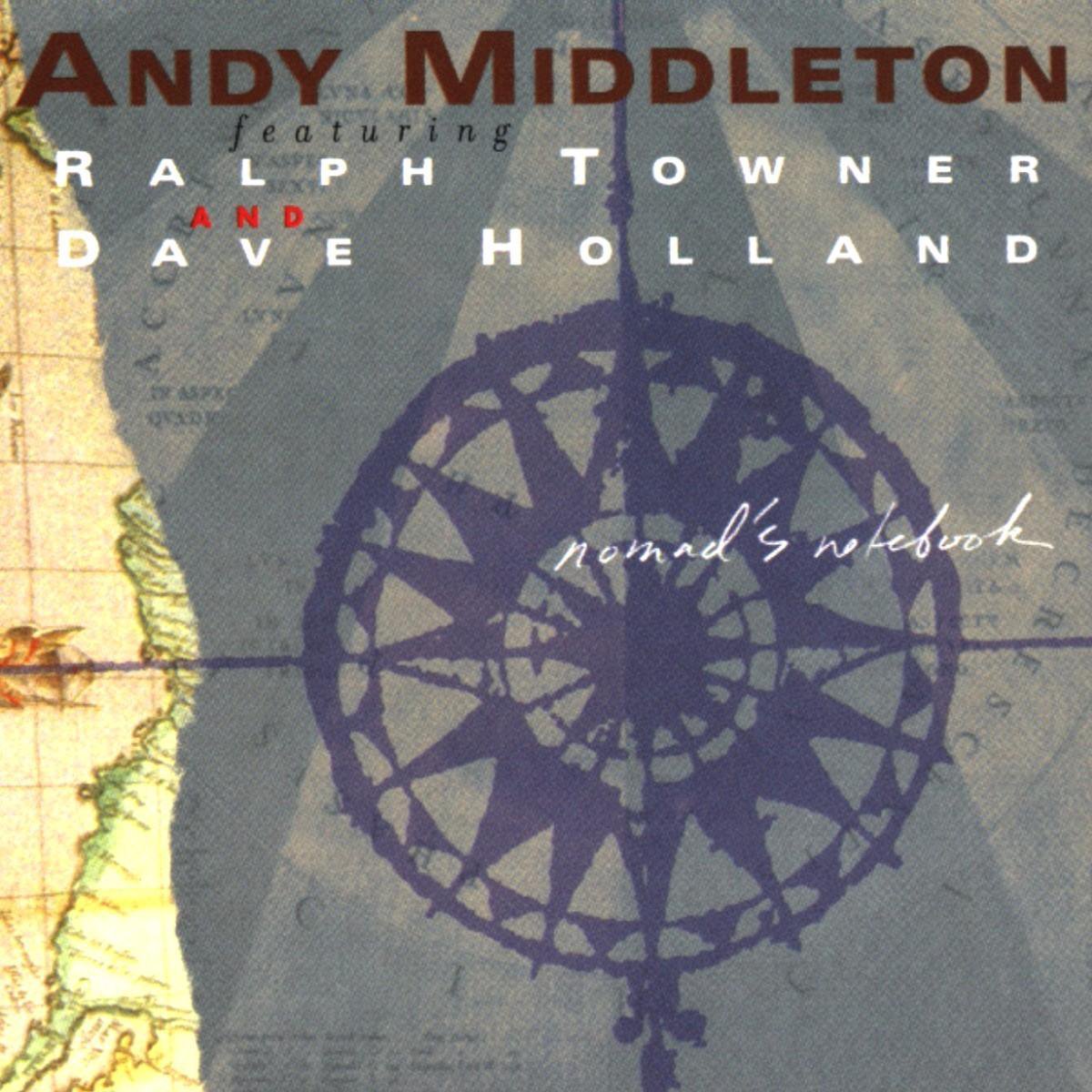 Andy Middleton Featuring Ralph Towner And Dave Holland - Nomad's Notebook (CD)