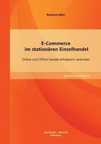 E-Commerce im stationären Einzelhandel: Online und Offline Handel erfolgreich verbinden