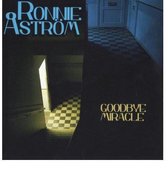 Ronnie Astrom - Goodbye Miracle (CD)