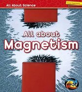 All About Magnetism (All About Science)