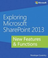 Exploring Microsoft Sharepoint 2013: New Features & Function