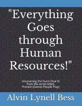 Everything Goes through Human Resources!