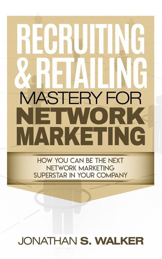 Recruiting & Retailing Mastery For Network Marketing