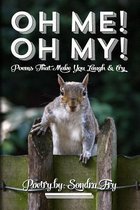 Oh Me! Oh My! Poems That Make You Laugh & Cry Poetry by