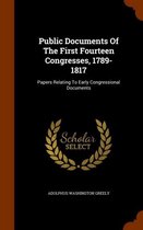 Public Documents of the First Fourteen Congresses, 1789-1817