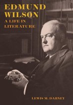 Edmund Wilson - A Life in Literature