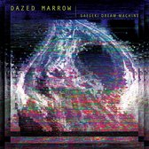 Dazed Marrow - Gaeseki Dream Machine (CD)