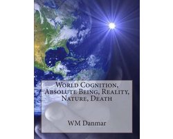 World Cognition, Absolute Being, Reality, Nature, Death