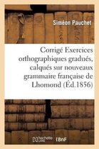 Corrige Exercices Orthographiques Gradues Et Calques Sur Nouveaux Elements de Grammaire Francaise