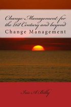 Change Management for the 21st Century and Beyond