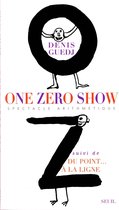 One Zéro Show. Du point à la ligne