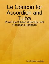 Le Coucou for Accordion and Tuba - Pure Duet Sheet Music By Lars Christian Lundholm
