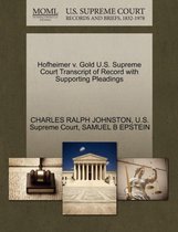 Hofheimer V. Gold U.S. Supreme Court Transcript of Record with Supporting Pleadings