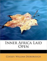 Inner Africa Laid Open